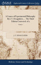 Book cover of: Course of Experimental Philosophy. By J. T. Desaguliers, ... The Third Edition Corrected. of 2; Volume 1. By: J T Desaguliers