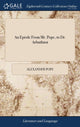 Book cover of: Epistle From Mr. Pope, to Dr. Arbuthnot