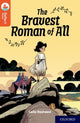 Book cover of: Oxford Reading Tree TreeTops Reflect: Oxford Reading Level 13: The Bravest Roman of All. By: Nikki Gamble