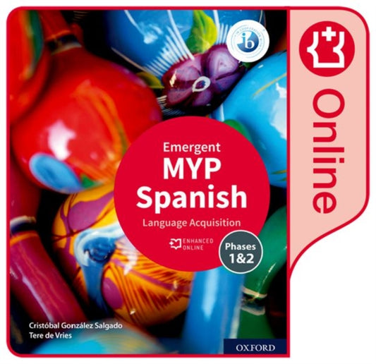 Book cover of: MYP Spanish Language Acquisition (Emergent) Enhanced Online Course Book. By: Cristóbal González Salgado