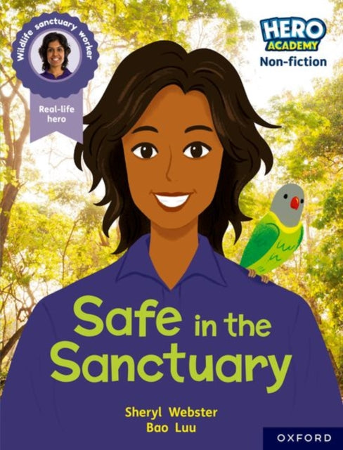 Book cover of: Hero Academy Non-fiction: Oxford Reading Level 9, Book Band Gold: Safe in the Sanctuary. By: Sheryl Webster