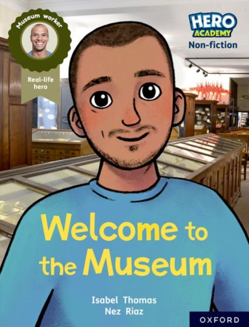 Book cover of: Hero Academy Non-fiction: Oxford Reading Level 10, Book Band White: Welcome to the Museum. By: Isabel Thomas