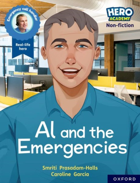 Book cover of: Hero Academy Non-fiction: Oxford Reading Level 11, Book Band Lime: Al and the Emergencies. By: Smriti Prasadam-Halls