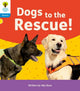Book cover of: Oxford Reading Tree: Floppy's Phonics Decoding Practice: Oxford Level 3: Dogs to the Rescue!. By: Jilly Hunt