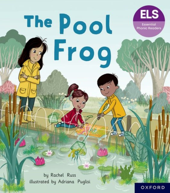 Book cover of: Essential Letters and Sounds: Essential Phonic Readers: Oxford Reading Level 3: The Pool Frog. By: Rachel Russ