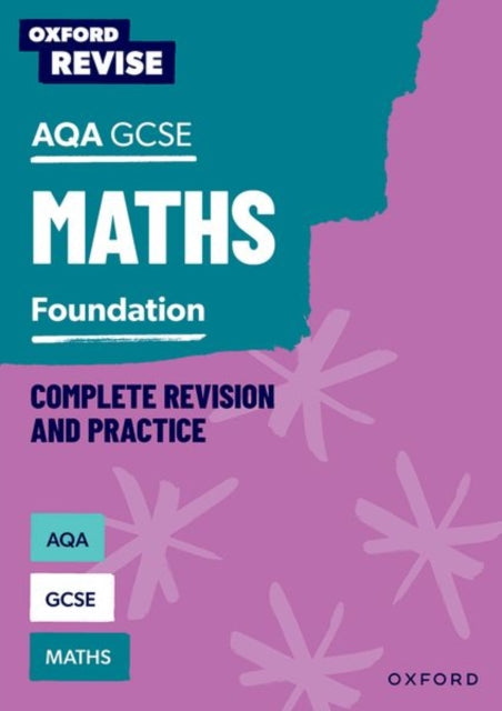 Book cover of: Oxford Revise: AQA GCSE Mathematics: Foundation Complete Revision and Practice. By: Naomi Bartholomew-Millar