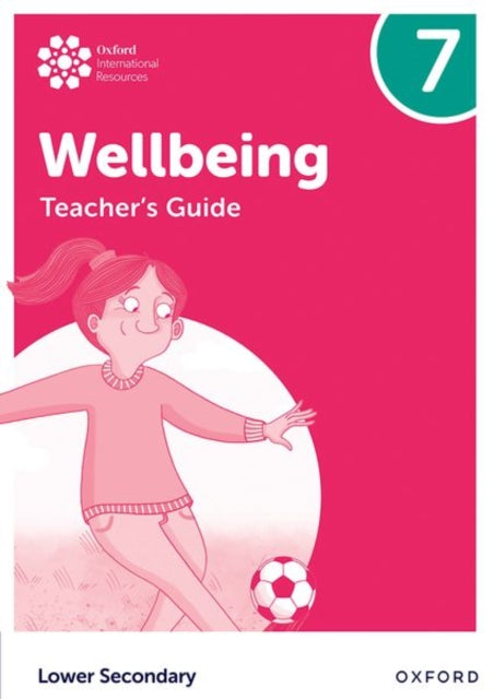 Book cover of: Oxford International Wellbeing: Teacher's Guide 7. By: Adrian Bethune