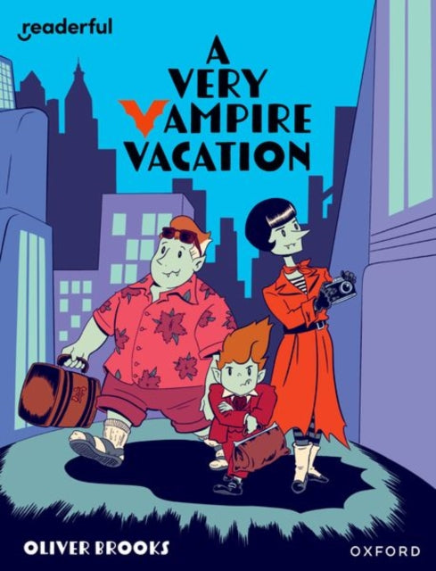 Book cover of: Readerful Independent Library: Oxford Reading Level 19: A Very Vampire Vacation. By: Oliver Brooks