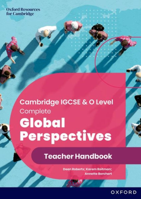 Book cover of: Cambridge IGCSE & O Level Complete Global Perspectives: Teacher Handbook. By: Dean Roberts