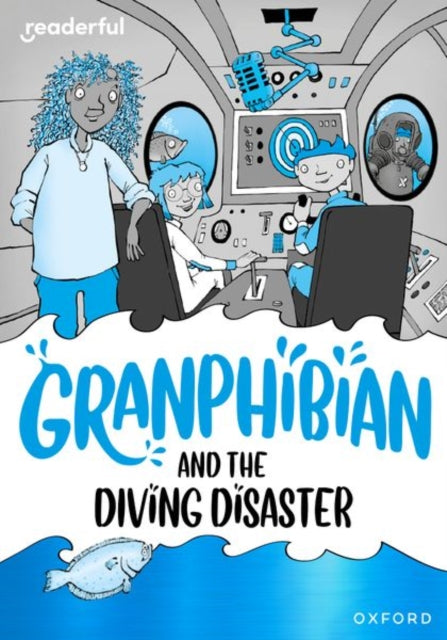 Book cover of: Readerful Rise: Oxford Reading Level 8: Granphibian and the Diving Disaster. By: Sam Gayton