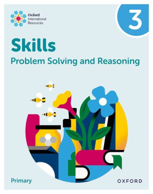 Book cover of: Oxford International Skills: Problem Solving and Reasoning: Practice Book 3. By: Oxford Editor