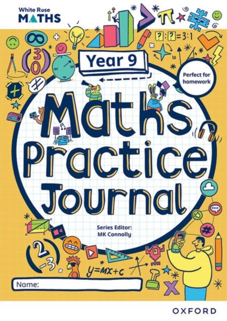 Book cover of: White Rose Maths Practice Journals Year 9 Workbook: Single Copy. By: Mary Kate Connolly