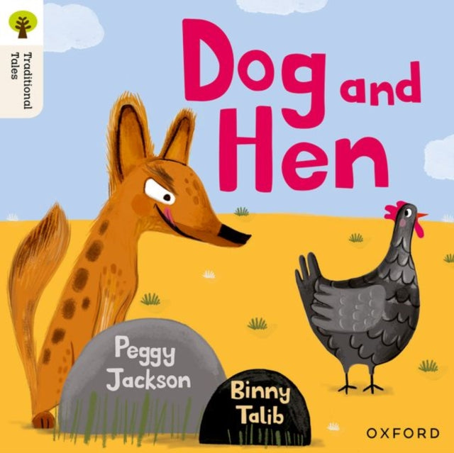 Book cover of: Oxford Reading Tree Traditional Tales: Level 1+: Dog and Hen. By: Binny Talib