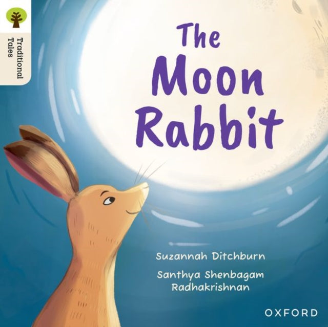 Book cover of: Oxford Reading Tree Traditional Tales: Level 3: The Moon Rabbit. By: Suzannah Ditchburn