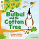 Book cover of: Oxford Reading Tree Traditional Tales: Level 5: The Bulbul and the Cotton Tree. By: Sarah Jennings