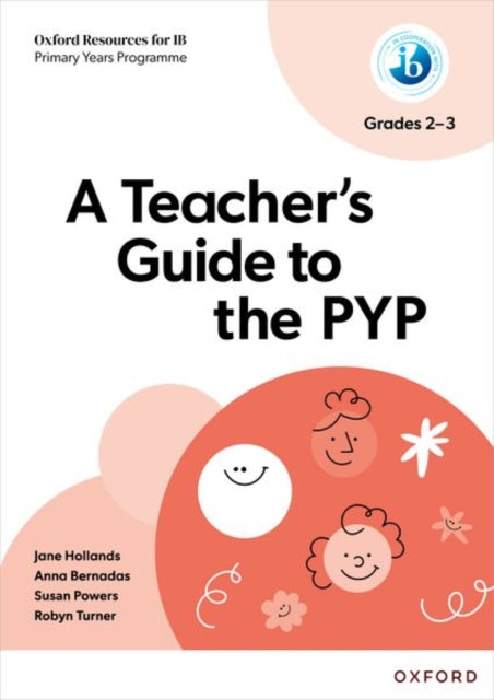 Book cover of: Oxford Resources for IB: A Teacher's Guide to the PYP (Grades 2-3). By: Robyn Turner