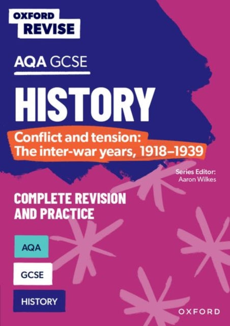 Oxford Revise: AQA GCSE History: Conflict and tension: The inter-war years, 1918-1939 Complete Revision and Practice 9781382053693 Aaron Wilkes