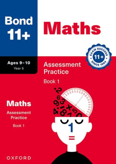 Book cover of: Bond 11+ Maths Assessment Practice 9-10 Years Book 1 for GL Assessment & other 11 plus exams (formerly Bond Assessment Papers). By: Andrew Baines