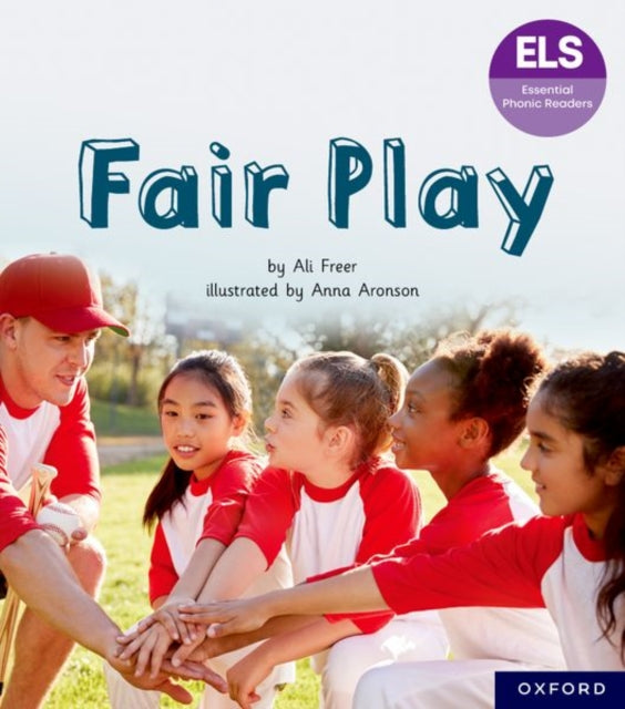 Essential Letters and Sounds: Essential Phonic Readers: Oxford Reading Level 6: Fair Play 9781382055734 Ali Freer