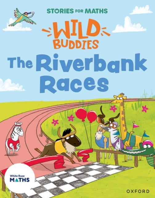 Stories for Maths: EYFS: The Riverbank Races (Make connections) 9781382057912 Rachel Russ