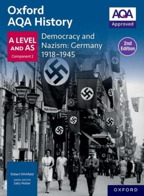 Oxford AQA History for A Level: Democracy and Nazism: Germany 1918-1945 Student Book Second Edition 9781382061353 Oxford Editor