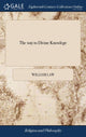 Book cover of: way to Divine Knowlege. By: Law, William