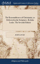 Book cover of: Reasonableness of Christianity, as Delivered in the Scriptures. By John Locke. The Seventh Edition