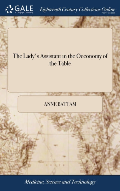 Book cover of: Lady's Assistant in the Oeconomy of the Table