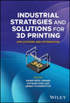 Book cover of: Industrial Strategies and Solutions for 3D Printing. By: Hamid Reza Vanaei