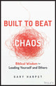 Book cover of: Built to Beat Chaos. By: Gary Harpst