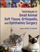 Book cover of: Techniques in Small Animal Soft Tissue, Orthopedic, and Ophthalmic Surgery. By: Kristin A. Coleman