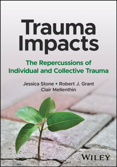 Book cover of: Trauma Impacts. By: Jessica Stone