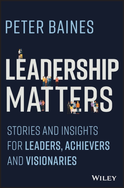 Book cover of: Leadership Matters. By: P. Baines