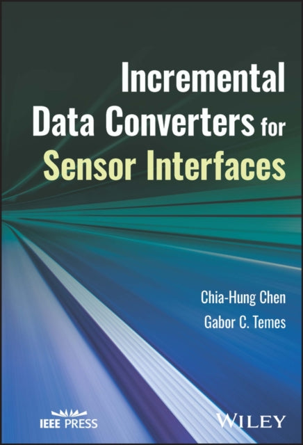 Book cover of: Incremental Data Converters for Sensor Interfaces. By: Gabor C. Temes
