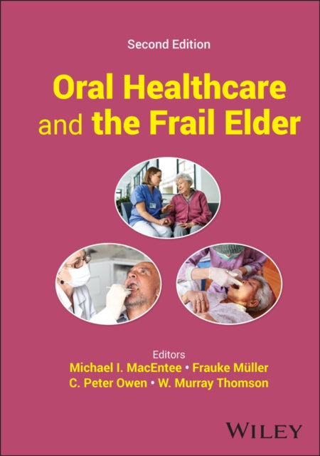 Book cover of: Oral Healthcare and the Frail Elder. By: Michael I. MacEntee