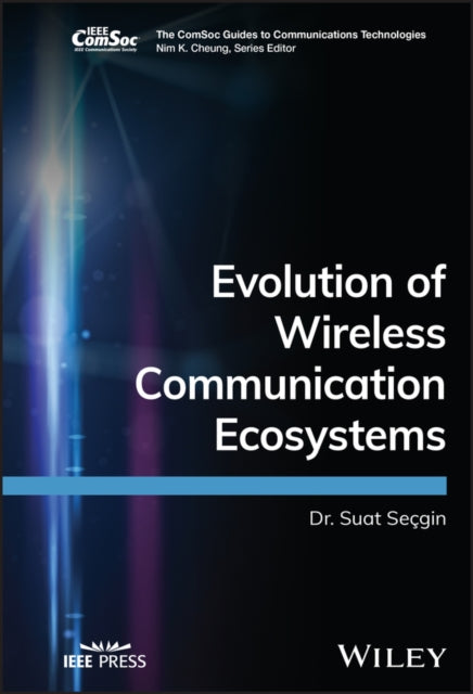 Book cover of: Evolution of Wireless Communication Ecosystems. By: Secgin