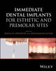 Book cover of: Immediate Dental Implants for Esthetic and Premolar Sites. By: Douglas Deporter