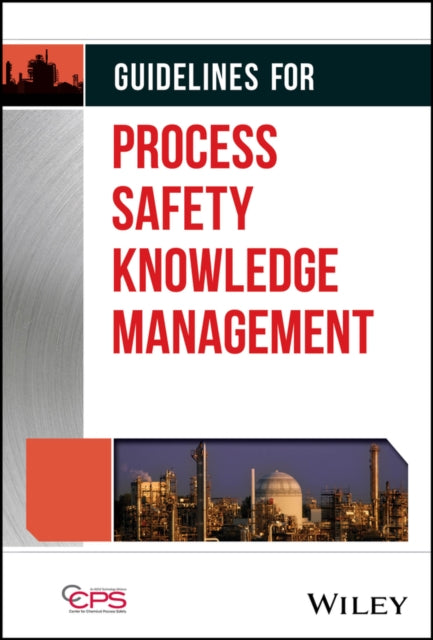 Book cover of: Guidelines for Process Safety Knowledge Management. By: CCPS (Center for Chemical Process Safety)