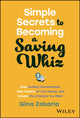 Book cover of: Simple Secrets to Becoming a Saving Whiz. By: Gina Zakaria