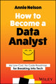 Book cover of: How to Become a Data Analyst. By: Annie Nelson