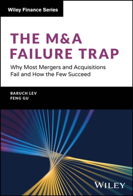 Book cover of: M&A Failure Trap. By: Baruch Lev