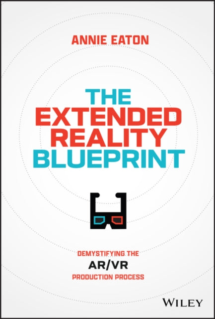 Book cover of: Extended Reality Blueprint. By: Annie Eaton