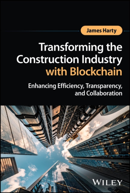 Book cover of: Transforming the Construction Industry with Blockchain