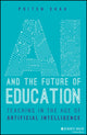 Book cover of: AI and the Future of Education. By: Priten Shah