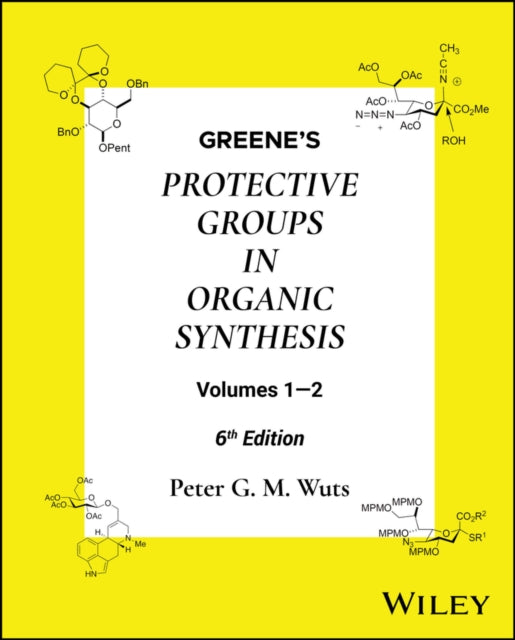 Book cover of: Greene's Protective Groups in Organic Synthesis, 2 Volume Set. By: Peter G. M. Wuts