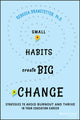 Book cover of: Small Habits Create Big Change. By: Rebecca Branstetter
