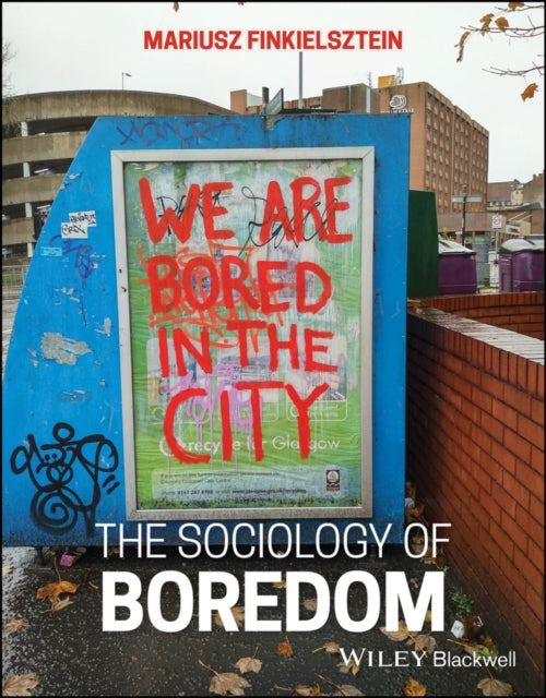 Book cover of: Sociology of Boredom. By: Mariusz Finkielsztein