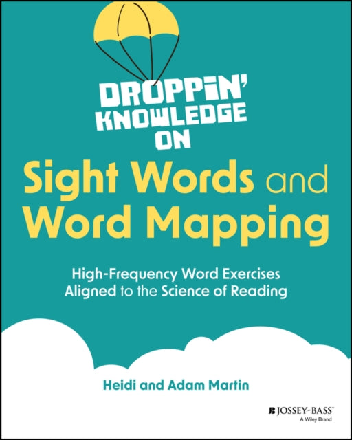 Book cover of: Droppin' Knowledge on Sight Words and Word Mapping. By: Heidi Martin