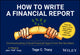 Book cover of: How to Write a Financial Report. By: Tage C. Tracy
