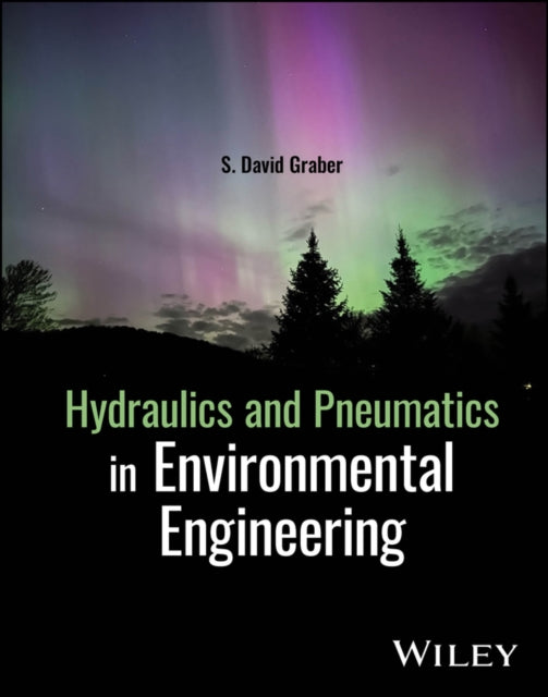 Book cover of: Hydraulics and Pneumatics in Environmental Engineering. By: S. David Graber